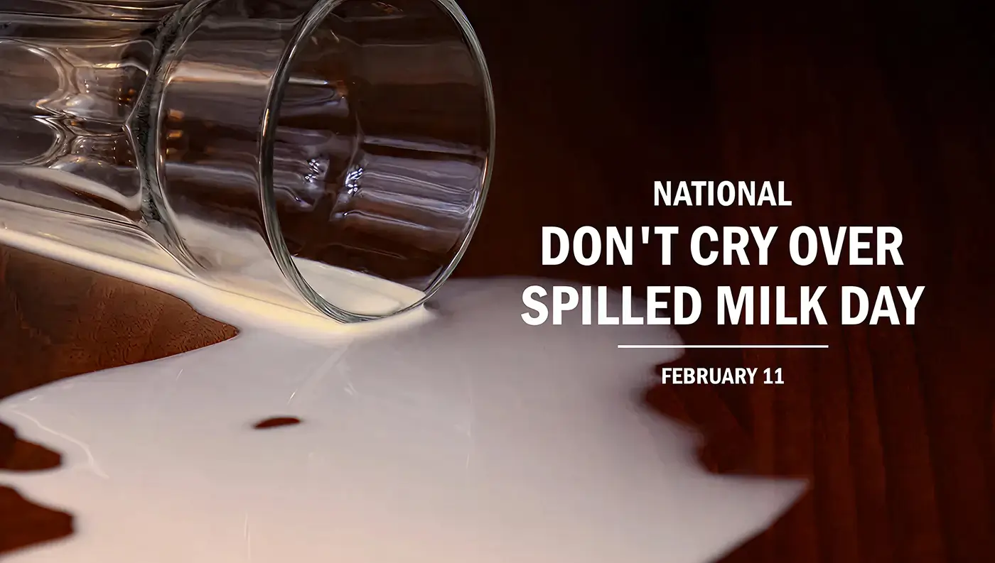 National Don't Cry Over Spilled Milk Day 2026 (11 February) : Date, Meaning, History & Celebrate with Positivity