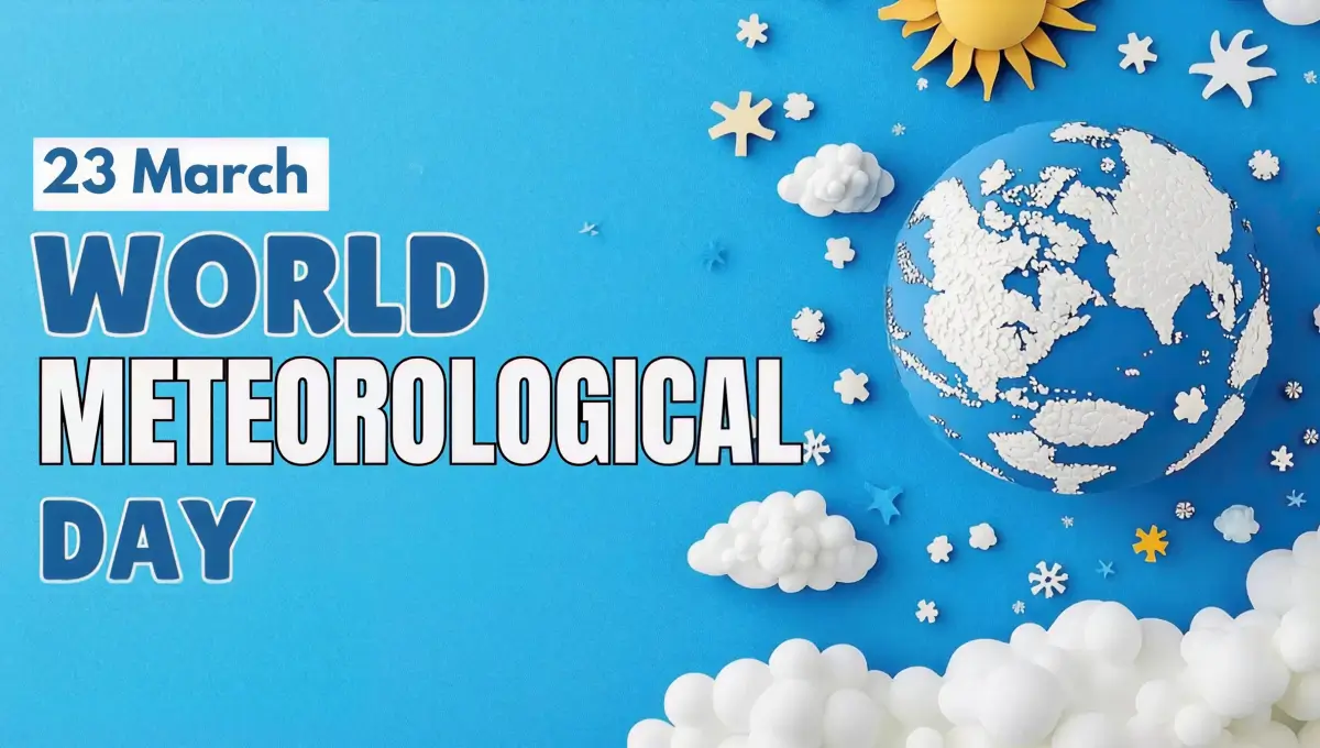 World Meteorological Day (23 March 2026): Date, History, Significance, Theme, Celebration, Activities, Wishes, Messages, Quotes & Poster